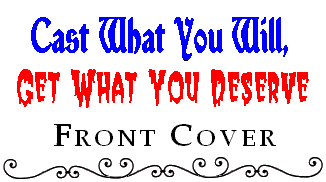 Cast What You Will, Get What You Deserve: Front Cover