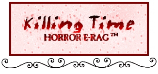 Killing Time - Horror E-Rag™: Issue 3-1 through 3-1